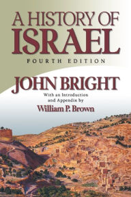 Title: A History of Israel, Fourth Edition / Edition 4, Author: John Bright