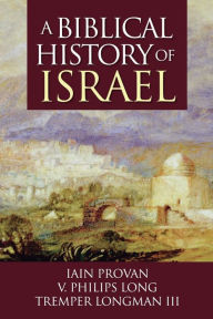 Title: A Biblical History of Israel / Edition 1, Author: Iain Provan
