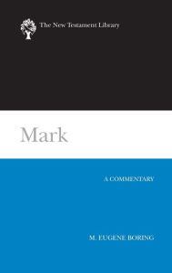 Title: Mark: A Commentary, Author: M. Eugene Boring