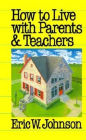 How to Live with Parents and Teachers