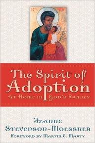 Title: Spirit Of Adoption, Author: Jeanne Stevenson-Moessner