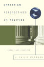 Christian Perspectives on Politics, Revised and Expanded / Edition 1