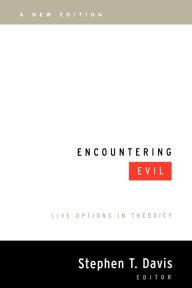 Title: Encountering Evil, A New Edition: Live Options in Theodicy / Edition 1, Author: Stephen T. Davis