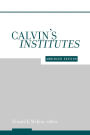 Calvin's Institutes: Abridged Edition / Edition 1
