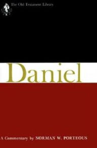 Title: Daniel (OTL): A Commentary, Author: Norman Walker Porteous