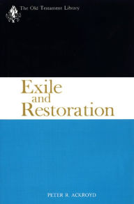 Title: Exile and Restoration: A Commentary, Author: Peter R. Ackroyd
