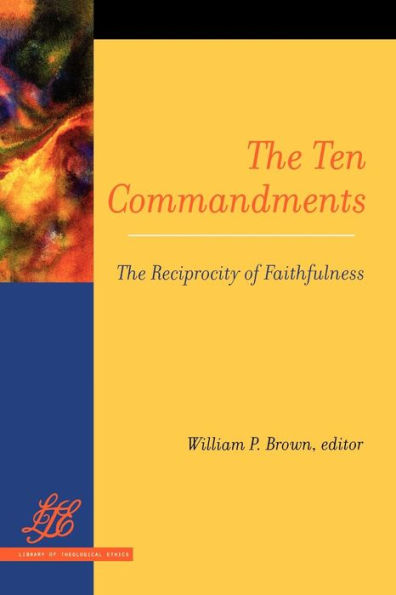 The Ten Commandments: The Reciprocity of Faithfulness