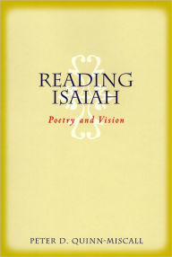 Title: Reading Isaiah: Poetry and Vision, Author: Peter D. Quinn-Miscall