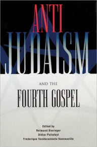 Title: Anti-Judaism and the Fourth Gospel, Author: Reimund Bieringer