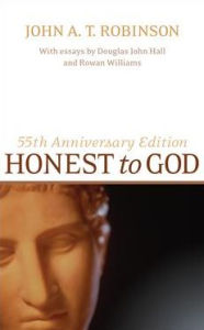 Title: Honest to God, 55th Anniversary Edition / Edition 40, Author: John A.T. Robinson