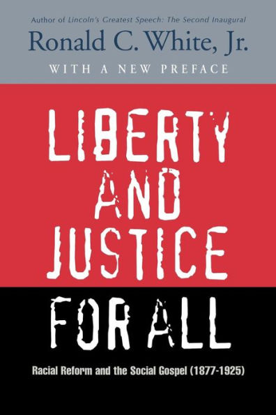 Liberty and Justice for All: Racial Reform and the Social Gospel (1877-1925)