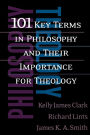 101 Key Terms In Philosophy And Their Importance For Theology