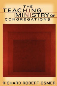 Title: The Teaching Ministry of Congregations, Author: Richard Robert Osmer