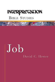 Title: Job: Interpretation Bible Studies, Author: David C. Hester