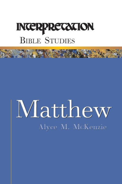 Matthew: Interpretation Bible Studies