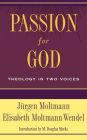 Passion for God: Theology in Two Voices