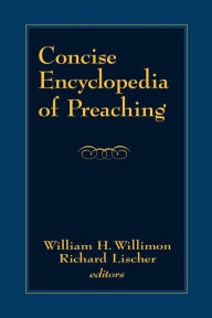 Concise Encyclopedia Of Preaching