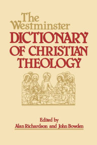 Title: The Westminster Dictionary of Christian Theology, Author: Alan Richardson