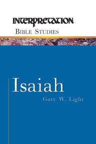 Title: Isaiah: Interpretation Bible Studies, Author: Gary W. Light