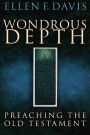 Wondrous Depth: Preaching the Old Testament