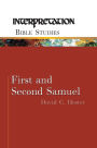 First and Second Samuel: Interpretation Bible Studies