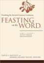 Feasting on the Word: Year A, Volume 1: Advent through Transfiguration