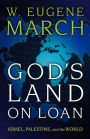 God's Land on Loan: Israel, Palestine, and the World