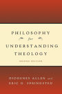 Philosophy for Understanding Theology, Second Edition / Edition 2