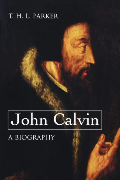 John Calvin--A Biography