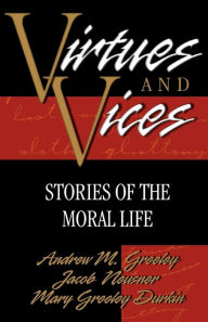 Title: Virtues and Vices: Stories of the Moral Life, Author: Andrew M. Greeley