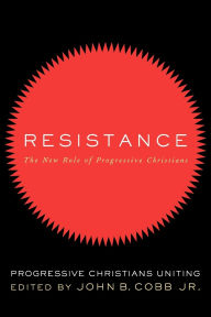 Title: Resistance: The New Role of Progressive Christians, Author: John B. Cobb Jr.