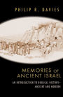 Memories of Ancient Israel: An Introduction to Biblical History--Ancient and Modern