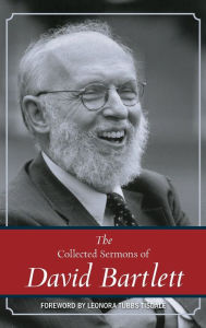 Title: The Collected Sermons of David Bartlett, Author: David L. Bartlett
