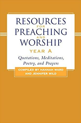 Resources for Preaching and Worship--Year A: Quotations, Meditations, Poetry, and Prayers