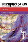 Esther: Interpretation: A Bible Commentary for Teaching and Preaching