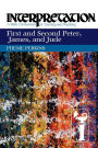 First and Second Peter, James, and Jude: Interpretation: A Bible Commentary for Teaching and Preaching