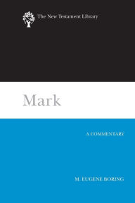 Title: Mark: A Commentary, Author: M. Eugene Boring