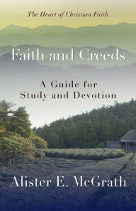 Faith and Creeds: A Guide for Study and Devotion