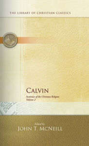 Title: Calvin: Institutes of the Christian Religion, Author: John T. McNeill