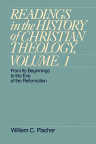 Readings In The History Of Christian Theology, Volume 1 / Edition 1