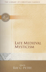 Title: Late Medieval Mysticism / Edition 1, Author: Ray C. Petry