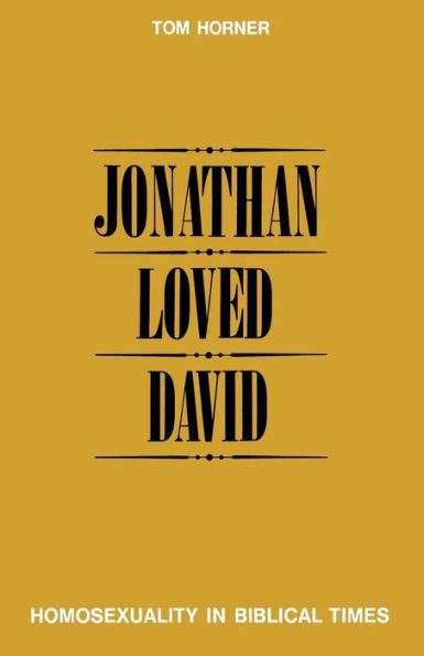 Jonathan Loved David: Homosexuality in Biblical Times / Edition 1