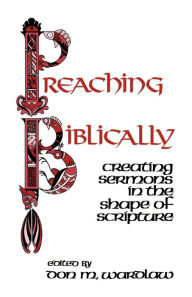 Title: Preaching Biblically, Author: Don M. Wardlaw