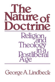 Title: The Nature Of Doctrine / Edition 1, Author: Lindbeck