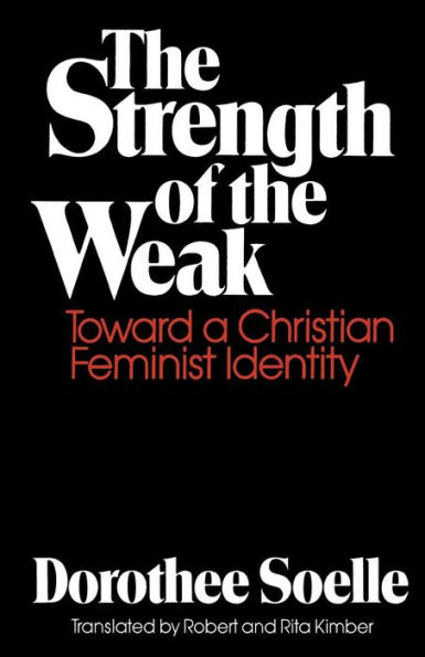 The Strength of the Weak: Toward a Christian Feminist Identity / Edition 1