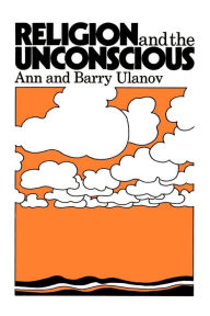 Title: Religion and the Unconscious / Edition 2, Author: Ann Belford Ulanov