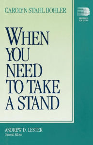 Title: When You Need to Take a Stand, Author: Carolyn Stahl Bohler