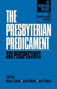 Title: The Presbyterian Predicament: Six Perspectives, Author: Milton J. Coalter