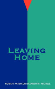Title: Leaving Home / Edition 1, Author: Herbert Anderson