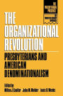 The Organizational Revolution: Presbyterians and American Denominationalism